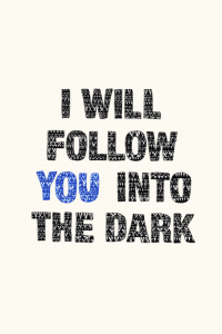 i-will-follow-you-into-the-dark | iDevice.ro
