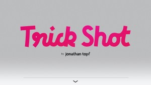 Trick Shot