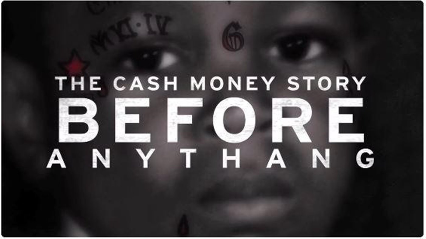 The Cash Money Story: Before Anythang documentar Apple Music