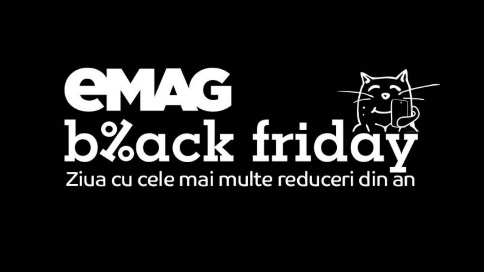 BLACK FRIDAY 2019 EMAG anunt reduceri