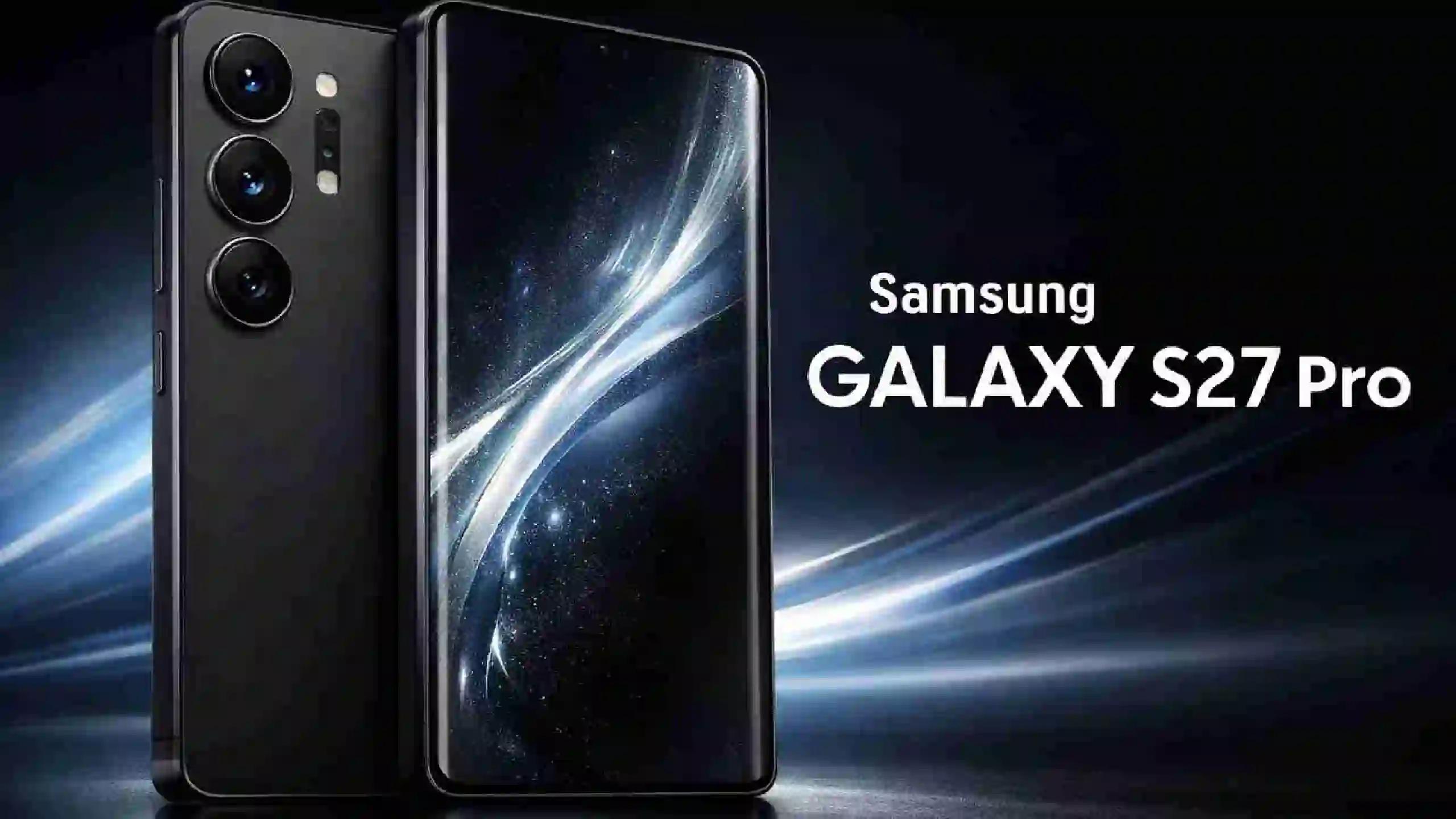 Samsung GALAXY S27 Pro Vine să Schimbe Așteptările Fanilor de la Telefoanele Samsung
