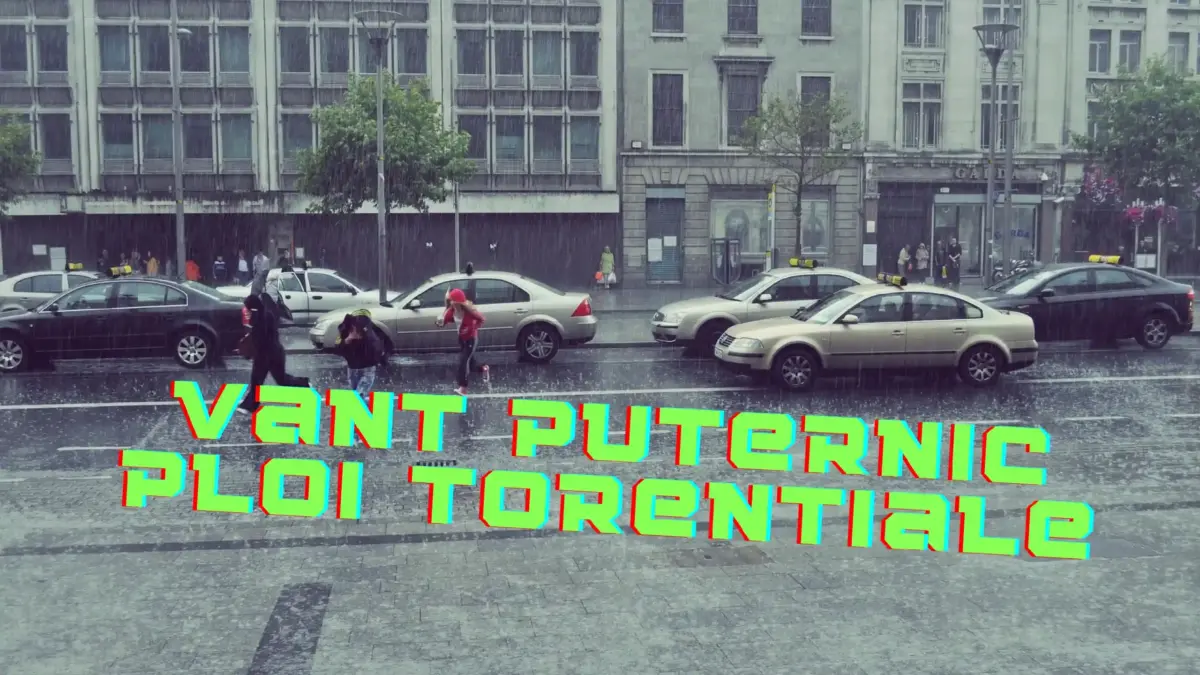 Vant PUTERNIC Ploi TORENTIALE Vant PUTERNIC Ploi TORENTIALE